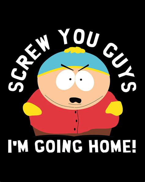 Eric Cartman Screw You Guys - "South Park - Eric Cartman - Screw You Guys I'm Going Home" Canvas